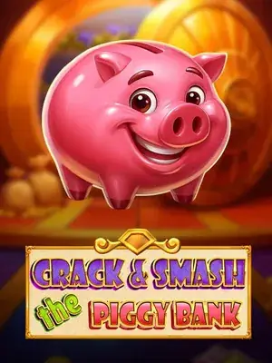 Crack and Smash the Piggy Bank